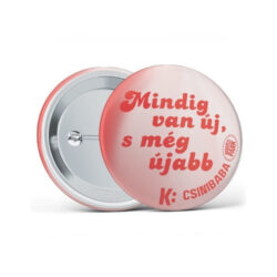 Csinibaba kitűző Sohase mondd